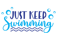 Just Keep Swimming Sport Swim Lover Meaningful Gift T-Shirt