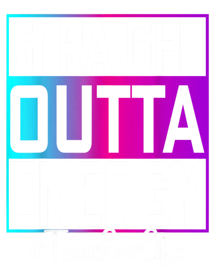 Teacher Straight Outta Energy Teacher Life Tie Dye T-Shirt