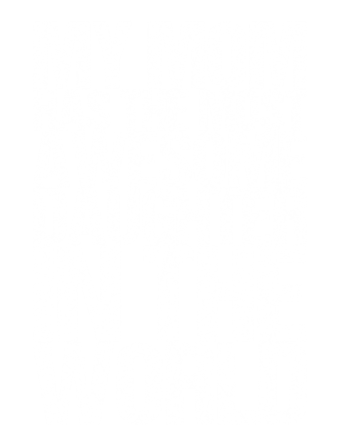 My Mom Has The Most Awesome Daughter In The World Great Gift T-Shirt