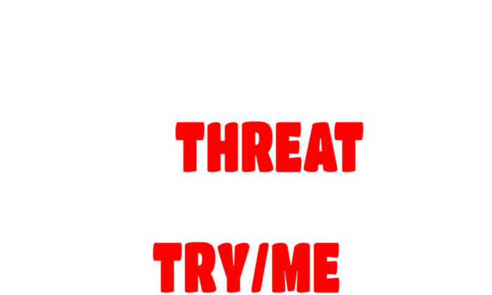 I Identify As A Threat My Pronouns Are Try Me Funny Pronoun Cool Gift 16 in Basic Backpack