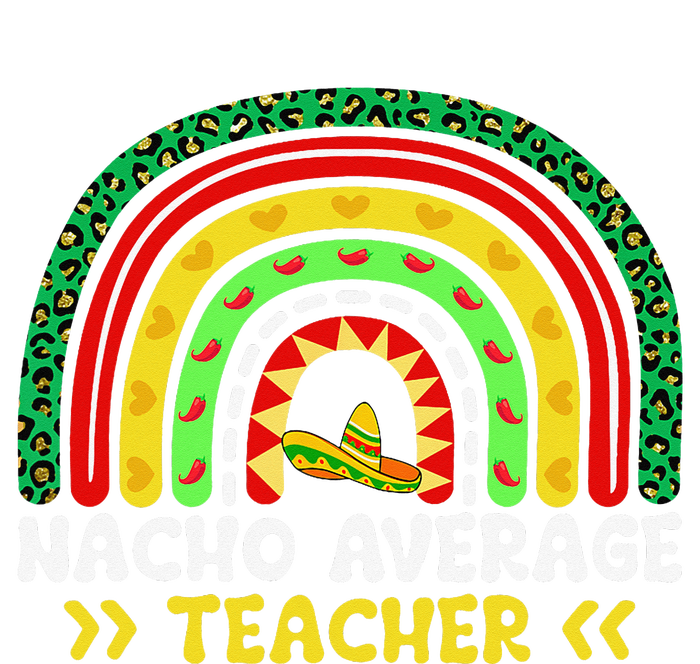 Nacho Average Teacher Rainbow Mexican Fiesta Cinco De Mayo Cooling Performance Crew T-Shirt