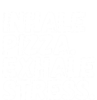 Inhale Pizza Exhale Stress Funny Meditation Pizza Lovers Cute Gift Women's T-Shirt