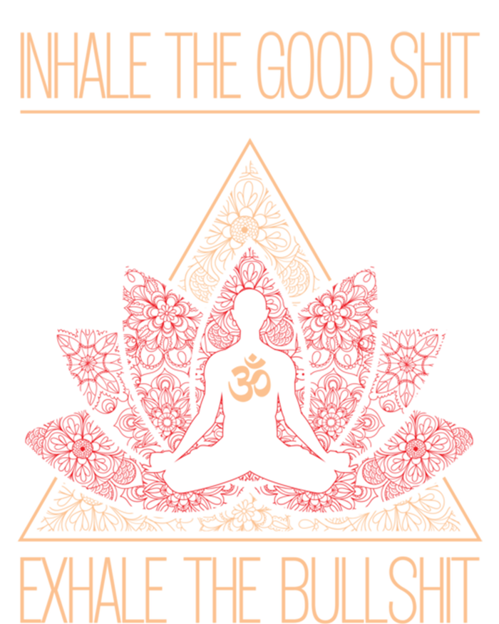 Inhale The Good Shit Exhale The Bullshit Yoga Inspired Funny Gift Meaningful Gif Tie-Dye T-Shirt