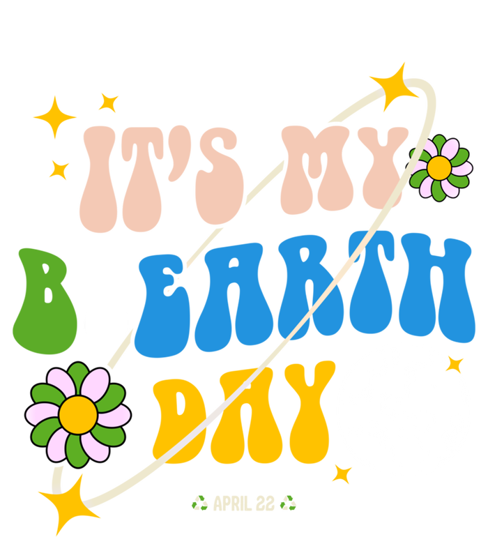 Earth Day Tee Its My Bcool Giftearth Day Funny Birthday Earth Day Gift T-Shirt