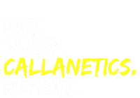 Eat Sleep Callanetics Repeat Gymnastik Gym Training Outfit Gift T-Shirt