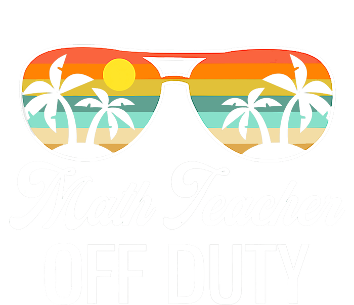 Funny Math Teacher Off Duty Sunglasses Beach Sunset T-Shirt