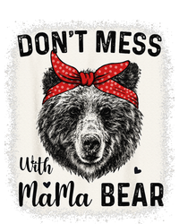 Don't Mess with Mama Bear Funny Mom Bleached Mothers Day T-Shirt