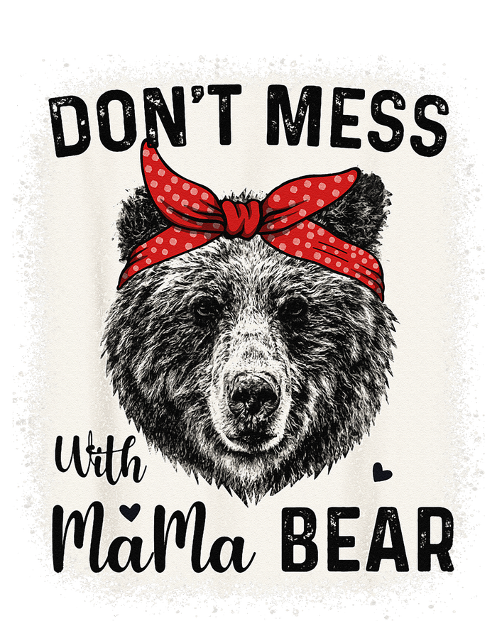 Don't Mess with Mama Bear Funny Mom Bleached Mothers Day T-Shirt