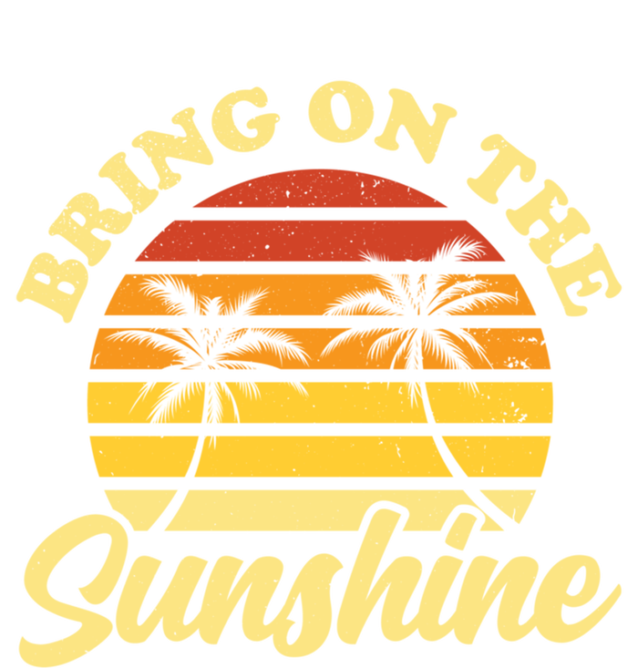 Bring On The Sunshine Funny Summer Gift Tall Hoodie