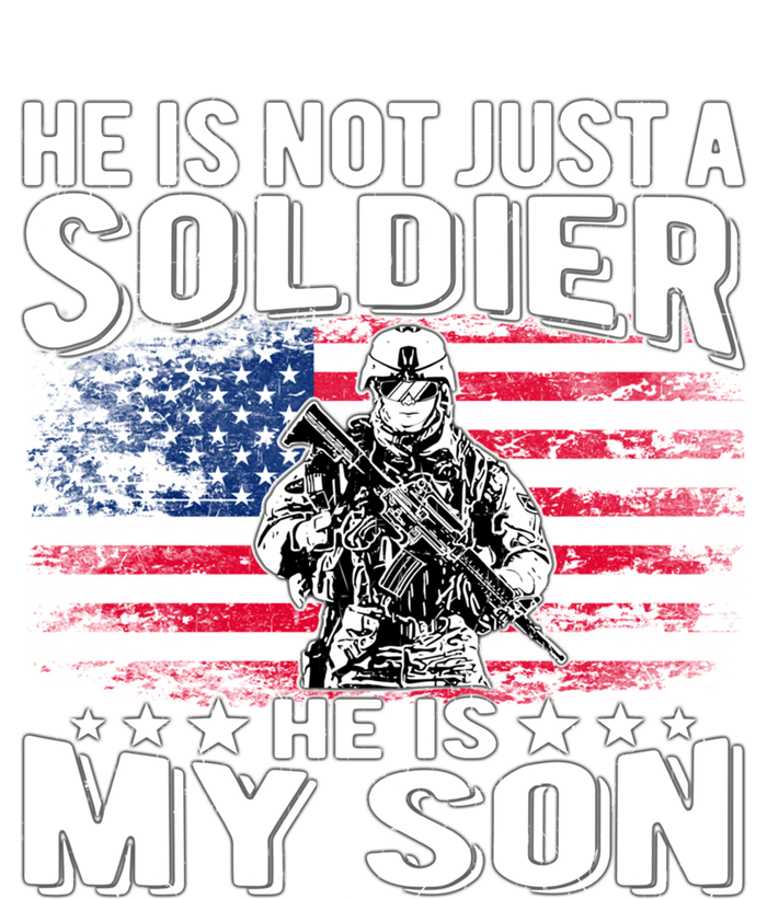 He Is Not Just A Soldier He Is My Son Proud Military Mom Dad Gift T-Shirt