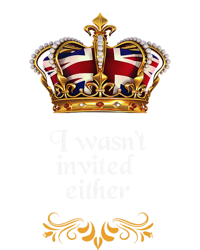 King charles coronation souvenirs i wasn't invited either Women's V-Neck T-Shirt