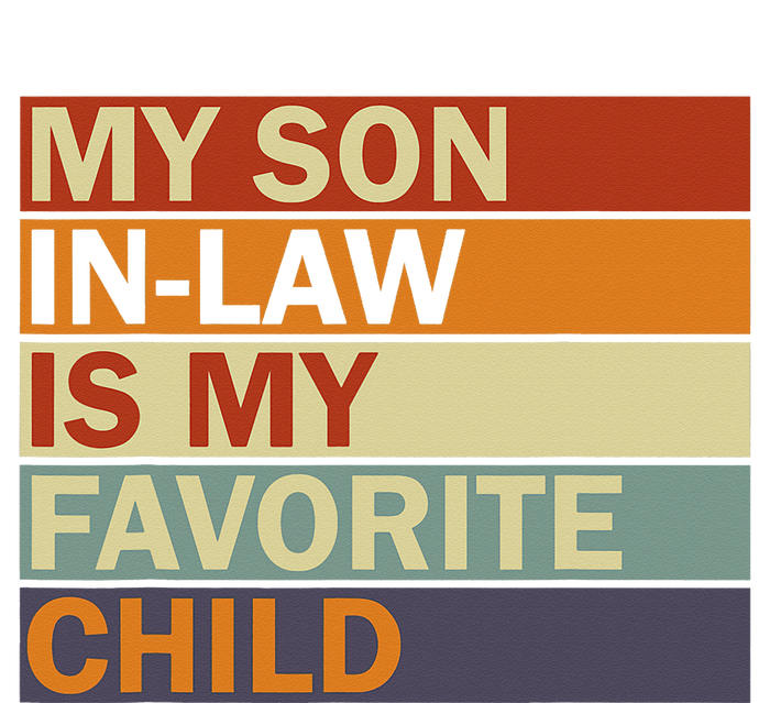 My SonInLaw Is My Favorite Child Family Humor Dad Mom T-Shirt