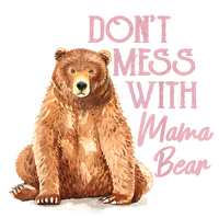 Funny Mama Bear Dont Mess With Mama Bear Mothers Day Tall T-Shirt