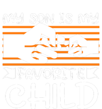 My Son Is My Favorite Child Funny Ladies Long Sleeve Shirt