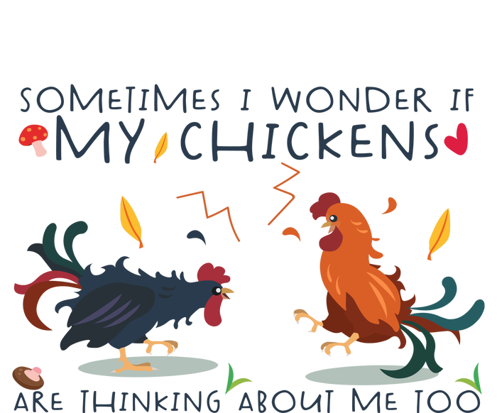 Sometimes I Wonder If My Chickens Are Thinking About Me Too Women's Crop Top Tee