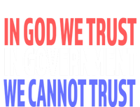 In God We Trust In Governt We Cannot Trust Gift T-Shirt