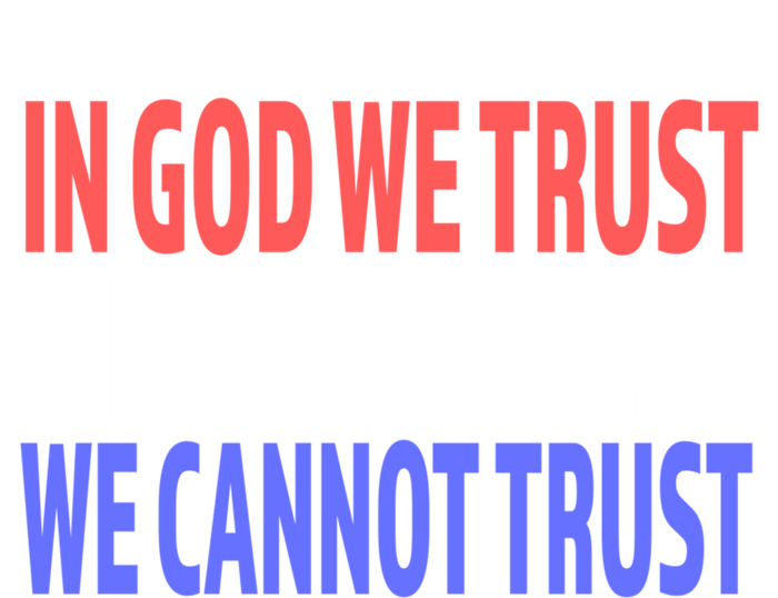 In God We Trust In Governt We Cannot Trust Gift T-Shirt