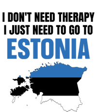 I Dont Need Therapy I Just Need To Go To Estonia Gift T-Shirt