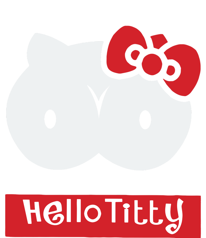 Hello Titty Cute Cat Boobs Butts Funny Meme Funny Mother’s Day T-Shirt