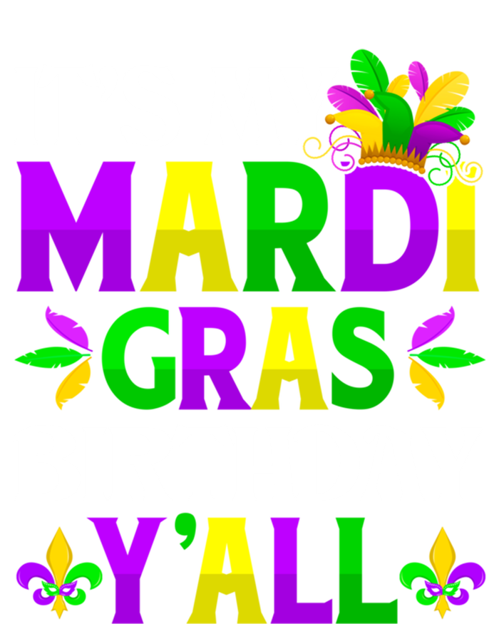 Mardi Gras Birthday Party Yall Mardi Gras Meaningful Gift T-Shirt