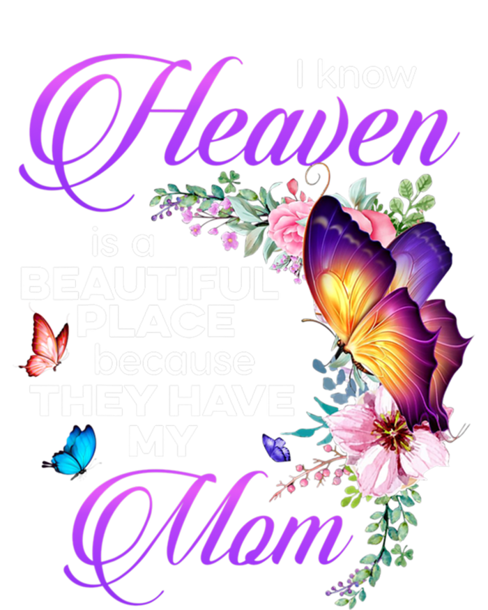 I Know Heaven Is A Beautiful Place Because They Have My Mom Gift Magnet