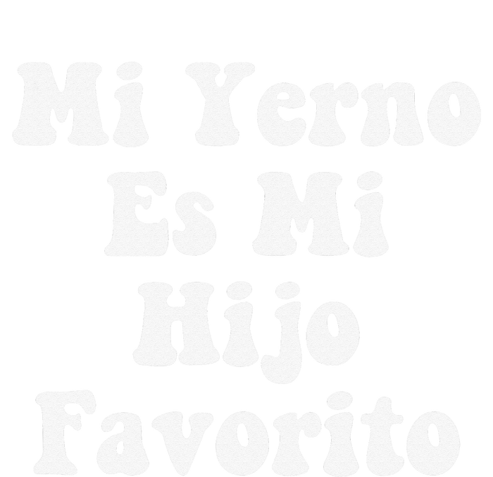 My Son-In-Law Is Favorite Child Mi Yerno Es Mi Hijo Favorito Sweatshirt