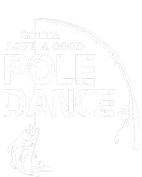 Gotta Love A Good Pole Dance Fishing Fisherman Dad Long Sleeve Shirt