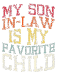 My Son In Law Is My Favorite Child Funny Family Humor Retro Womens California Wash Sweatshirt