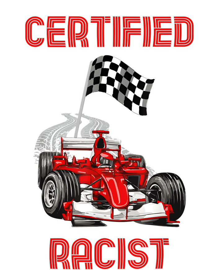 Certified Racist Certified Racer Boost Speedster T-Shirt