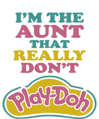 Im The Aunt That Really Dont Play Doh T-Shirt