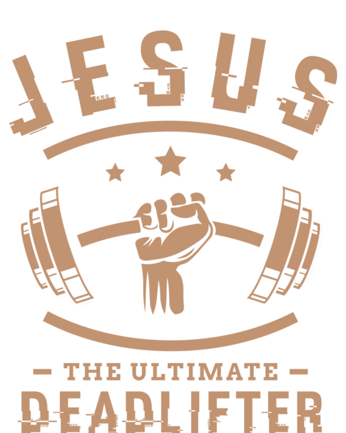 Jesus The Ultimate Deadlifter Funny Gift Fitness Fan Meaningful Gift Sweatshirt Cinch Pack Bag