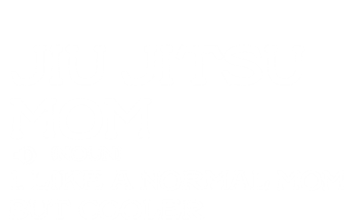 Jiu Jitsu Mom Like A Normal Mom But Cooler Meaningful Gift Poster