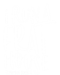 I Run A Frat House #Momof Mom Gift Tie-Dye T-Shirt