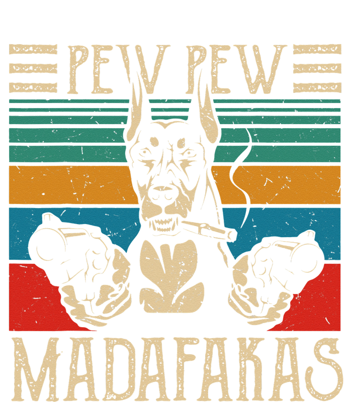 Vintage Doberman Dog Pew Pew Madafakas Crazy Dog Lovers Gift T-Shirt