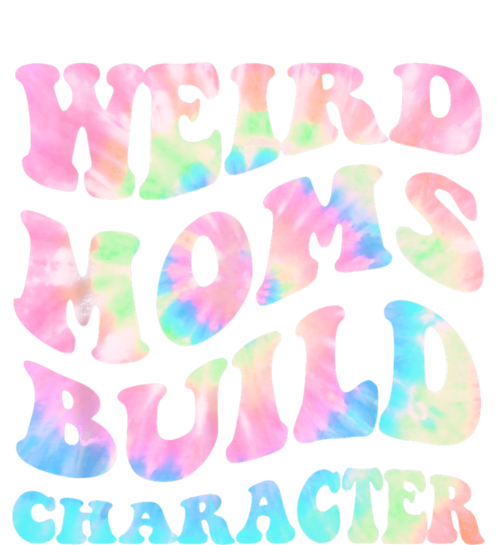 Weird Moms Build Character Mothers Day Funny For Best Mom Women's Fleece Hoodie