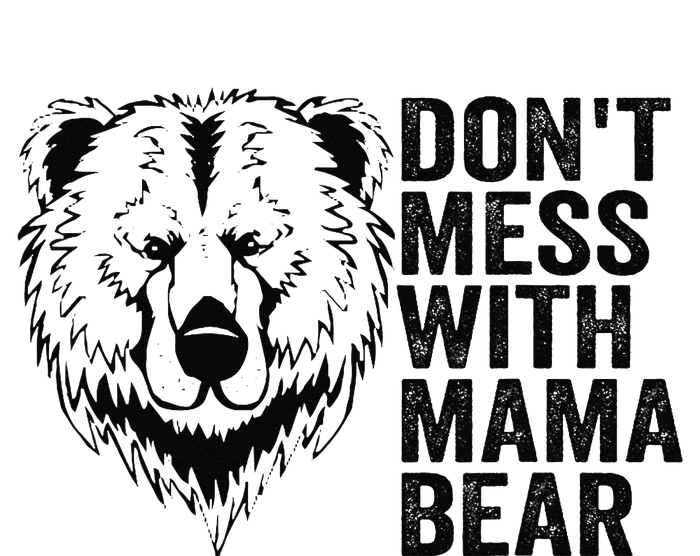 Funny Mama Bear Don't Mess with Mama Bear Mothers Day Coffee Mug