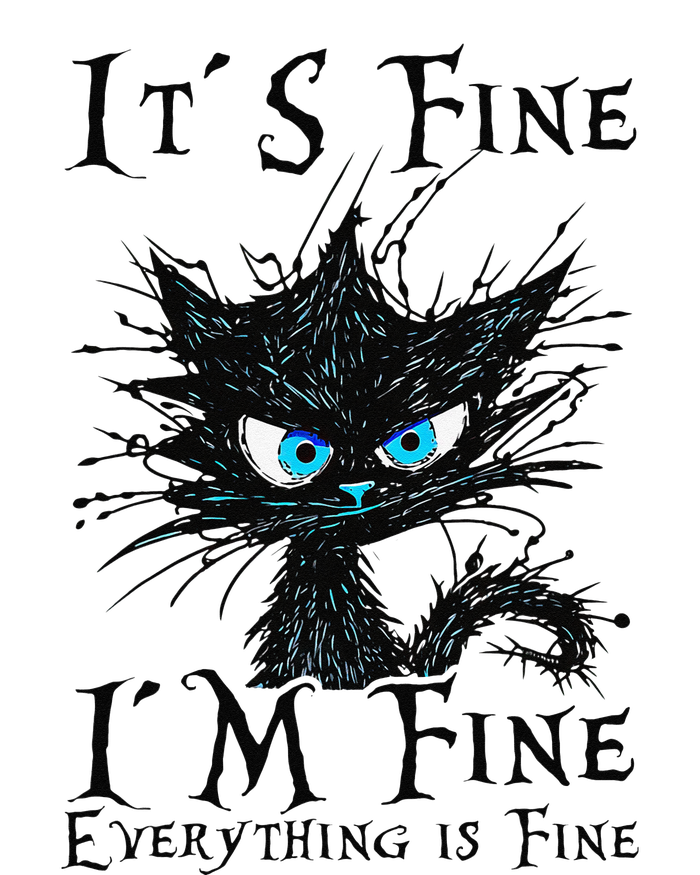 it s fine im fine everything is fine funny black cat wo T-Shirt