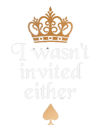 King charles coronation souvenirs i wasn't invited either T-Shirt