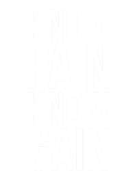 Know Pain Know Gain No Pain No Gain Gift Gym Hustle Success Meaningful Gift Tall Sweatshirt