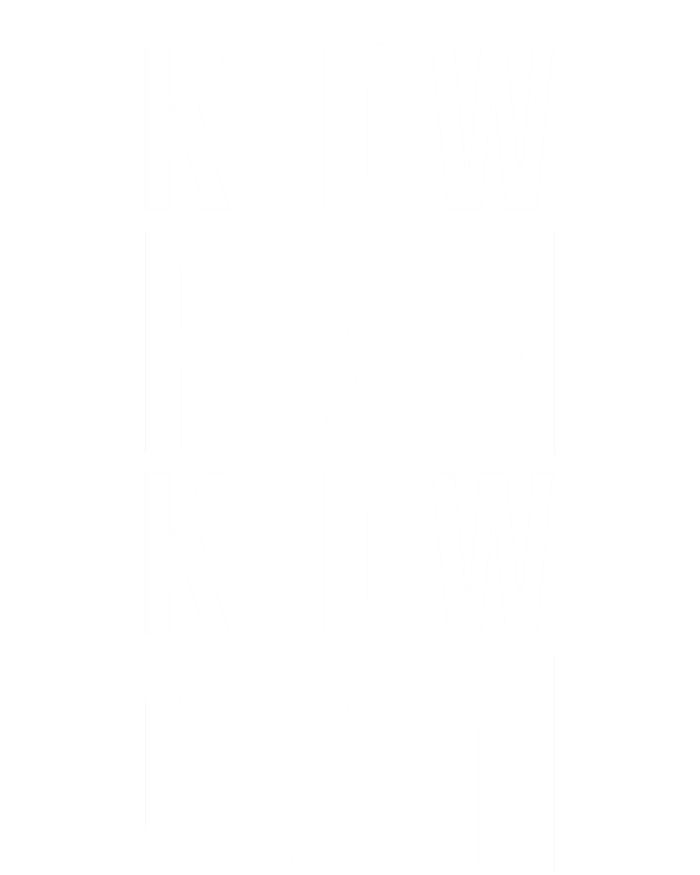 Know Pain Know Gain No Pain No Gain Gift Gym Hustle Success Meaningful Gift Tall Sweatshirt