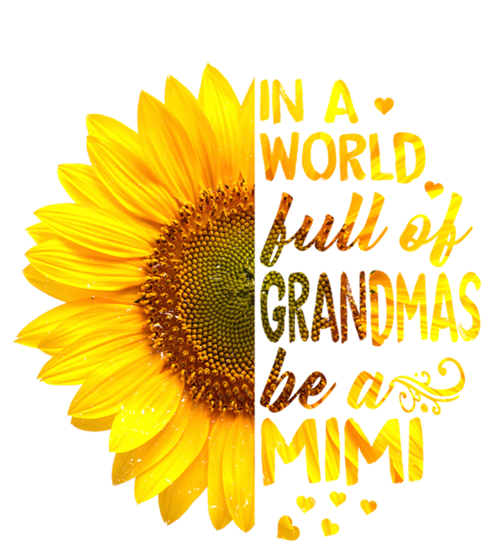 In A World Full Of Grandmas Be Mimi Sunflower Cute Gift T-Shirt