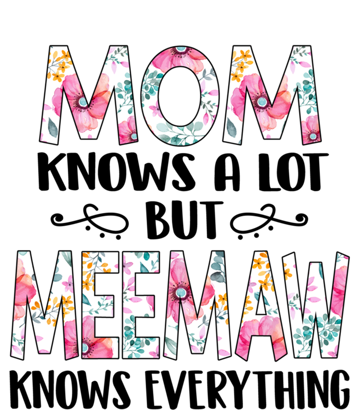 Mom Knows A Lot But Meemaw Knows Everything Mothers Day Cool Gift Tall T-Shirt