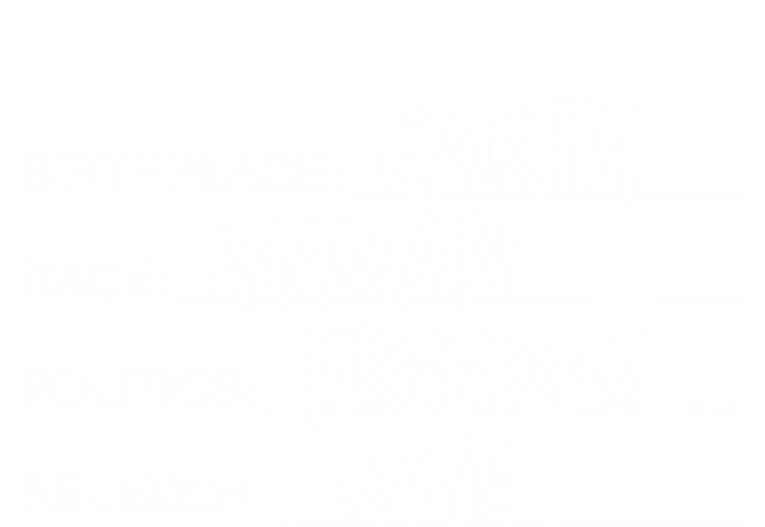 Birthplace Earth Race Hu Politics Freedom Great Gift Premium T-Shirt