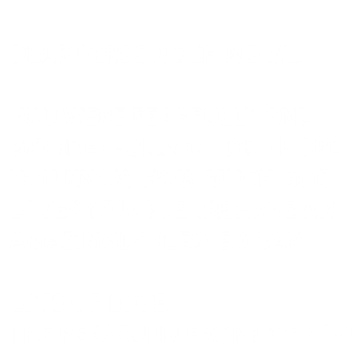 Christian Dear Person Behind Me Text God Loves You Meaningful Gift Tank Top