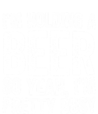 Im Holding A Beer So Yeah Im Pretty Busy Gift Meaningful Gift Funny Gift T-Shirt