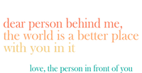 Dear Person Behind Me The World Is A Better Place Love Gift Hoodie