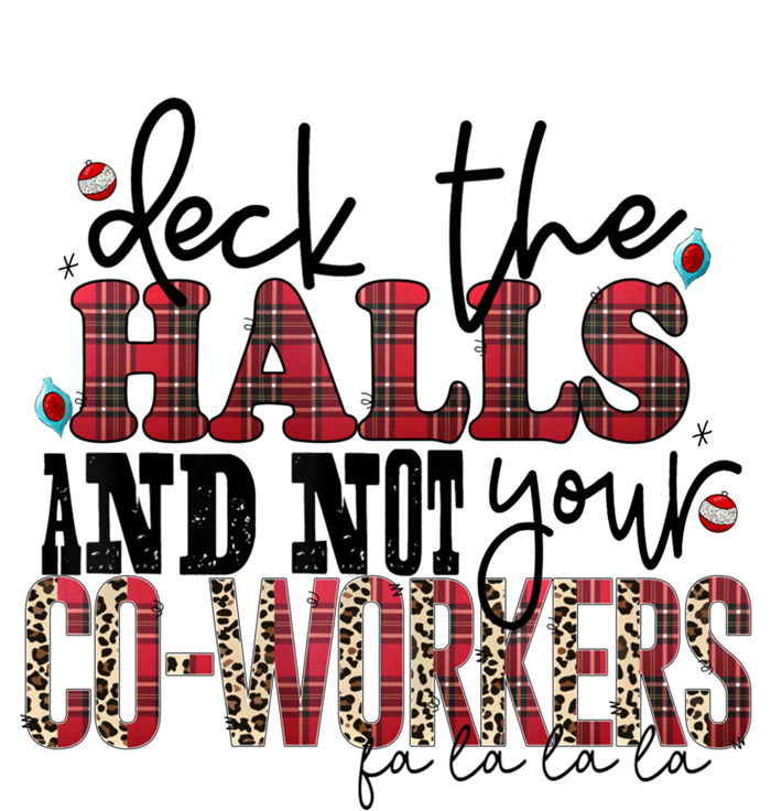 Deck The Halls And Not Your Coworkers Cool Gift T-Shirt