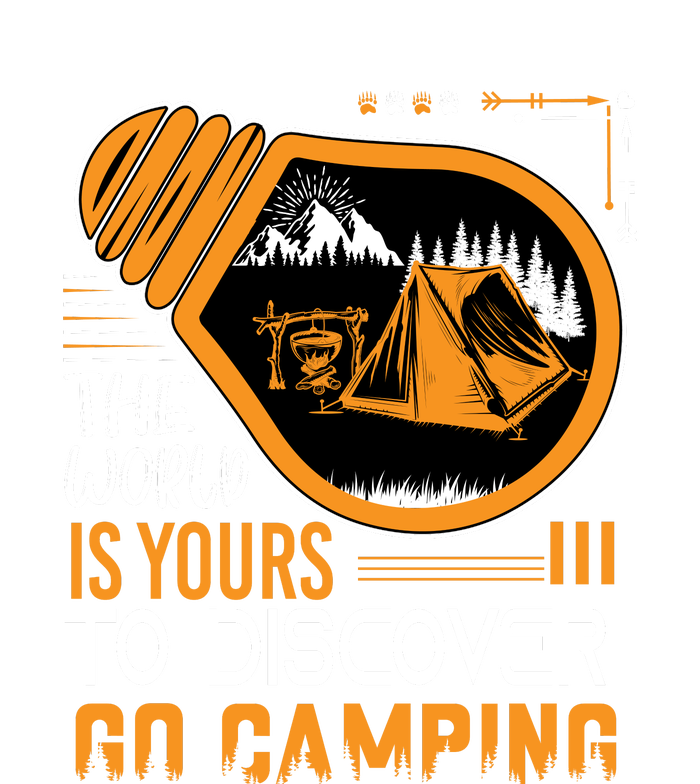 Funny Camp The World Is Yours To Discover Go Camping Gift T-Shirt