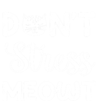 Dont Stress Meowt Funny Cat Owner Graphic Cute Gift Tall Sweatshirt