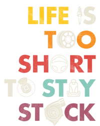 Life Is Too Short To Stay Stock Street And Drag Race Car Tuner Great Gift T-Shirt